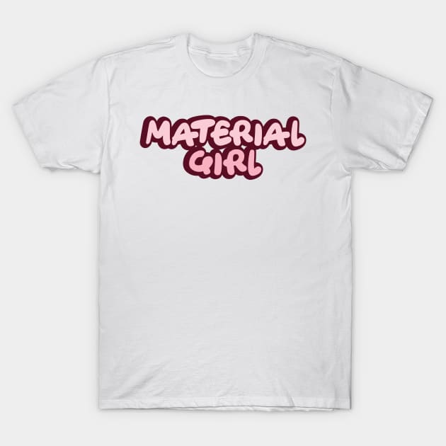 Material Girl T-Shirt by abstractsmile